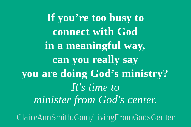 It's Time to Minister from God's Center