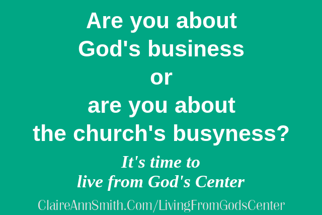 With Whose Business Are You Busy? God's Business